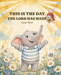 This Is the Day the Lord Has Made — Psalm 118:24 watercolour scripture print, Ezra the elephant under a golden sunburst